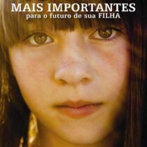 As 10 coisas mais importantes para o futuro de sua filha