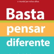 Basta pensar diferente – Como a ciência pode ajudar você a ver o mundo por novos olhos