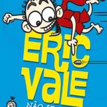 Eric Vale – Não-se-abale, o herói desastrado
