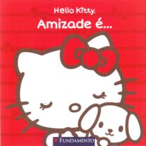 Livro Hello Kitty – Amizade É…