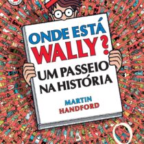 ONDE ESTA WALLY? – UM PASSEIO NA HISTÓRIA