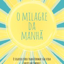 O MILAGRE DA MANHÃ