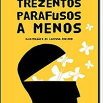 TREZENTOS PARAFUSOS A MENOS