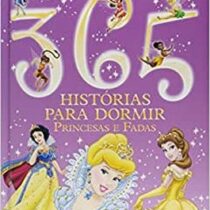 DISNEY – 365 HISTORIAS PARA DORMIR – PRINC E FADAS