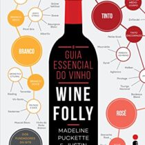 O Guia Essencial do Vinho: Wine Folly: Wine Folly